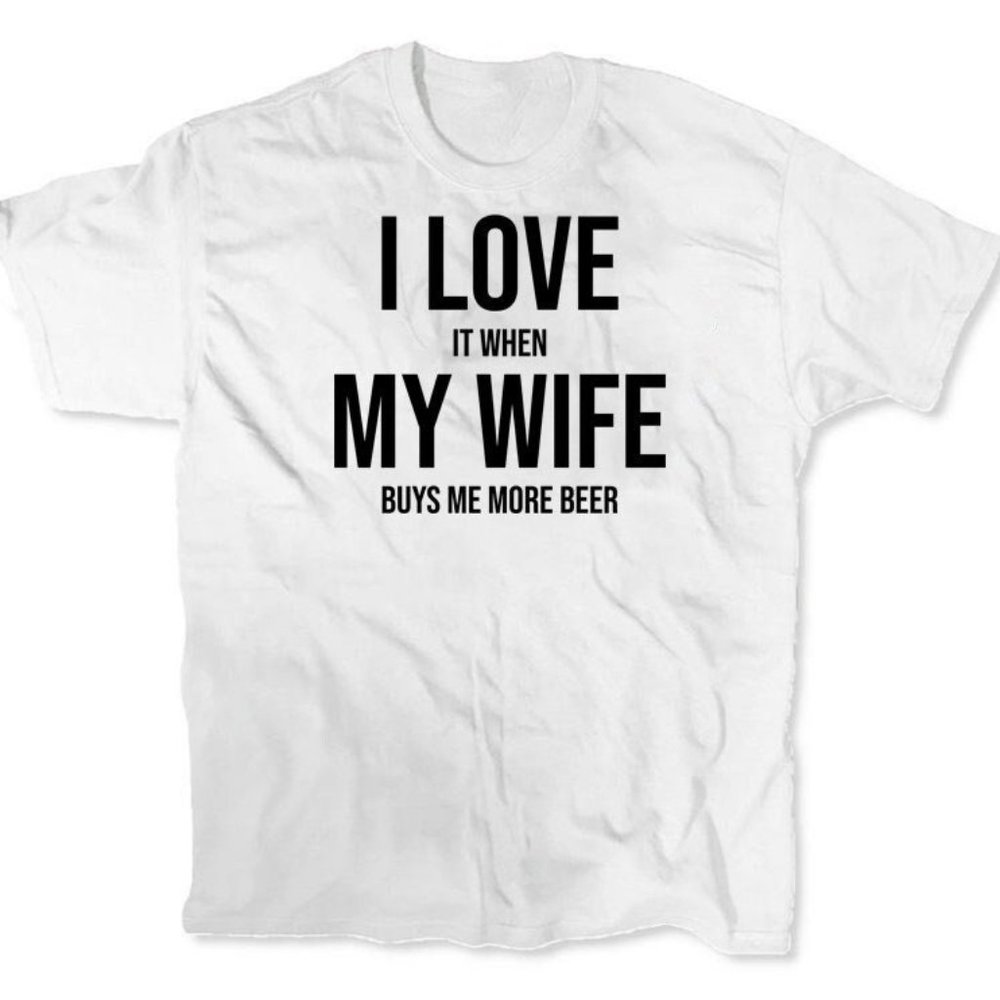 Anniversary / Christmas Gifts for Husband - Beer Shirt - I Love My Wife Beer Tee